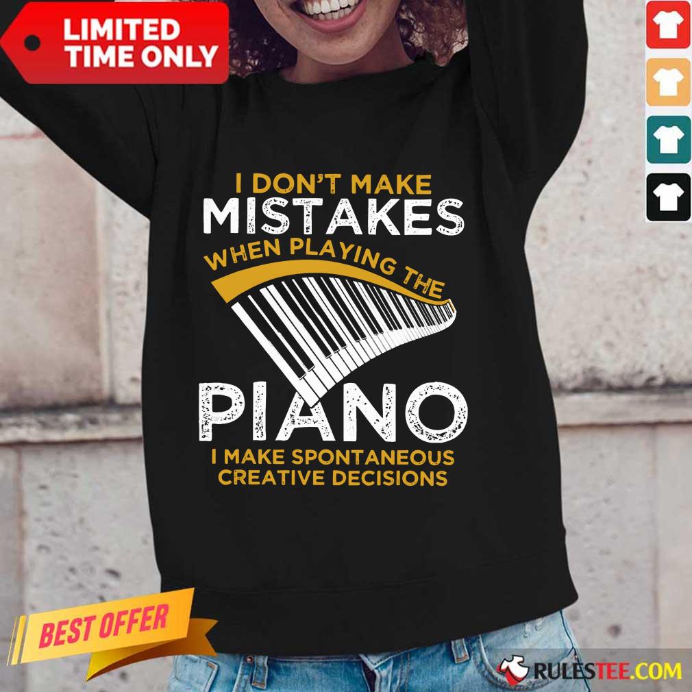 Top I Don't Make Mistakes When Playing The Piano Shirt