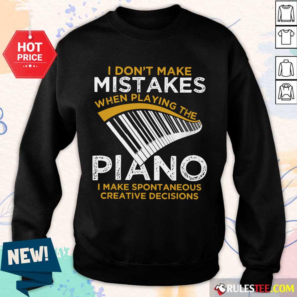 Top I Don't Make Mistakes When Playing The Piano Shirt