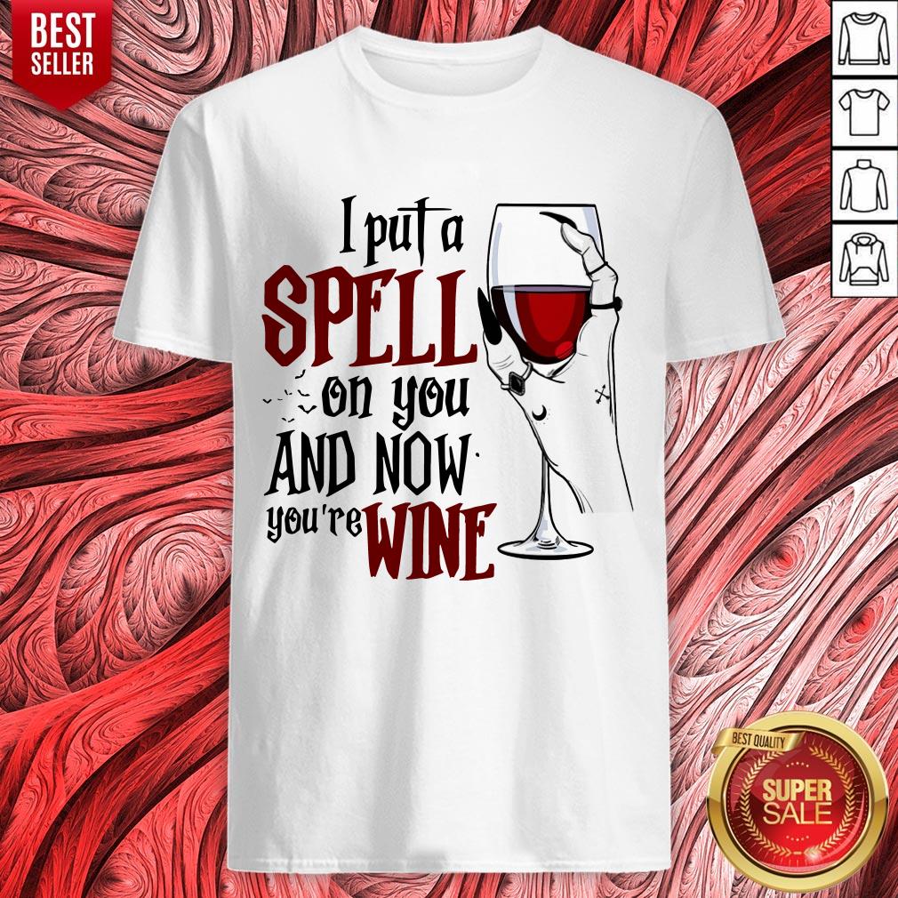 Top I Put A Spell On You And Now You’re Wine Shirt