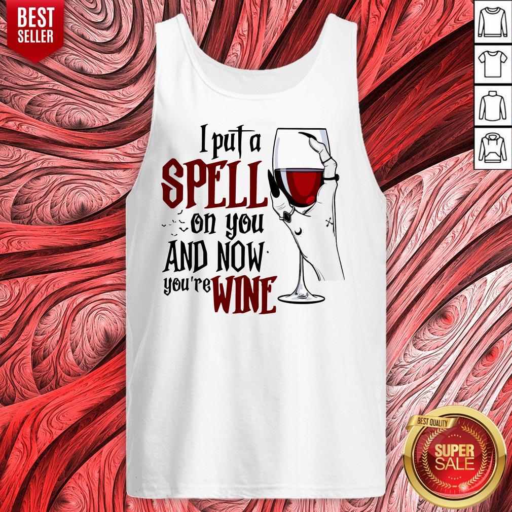 Top I Put A Spell On You And Now You’re Wine Shirt