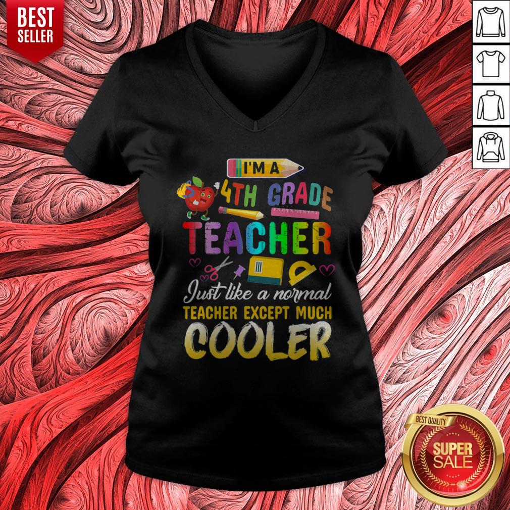 Top Im A 4th Fourth Grade Teacher Except Much Cooler Funny Shirt