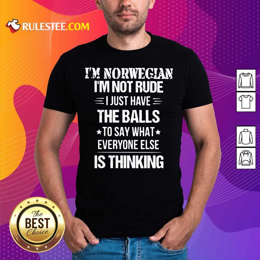 top-im-norwegian-im-not-rude-i-just-haveshirt.jpg