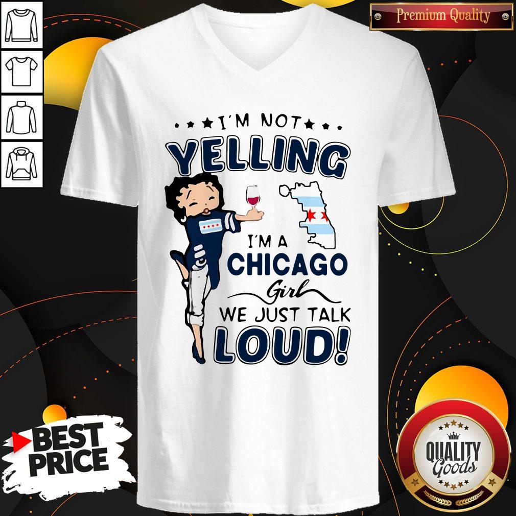 Top I’m Not Yelling I’m A Chicago Girl We Just Talk Loud Shirt