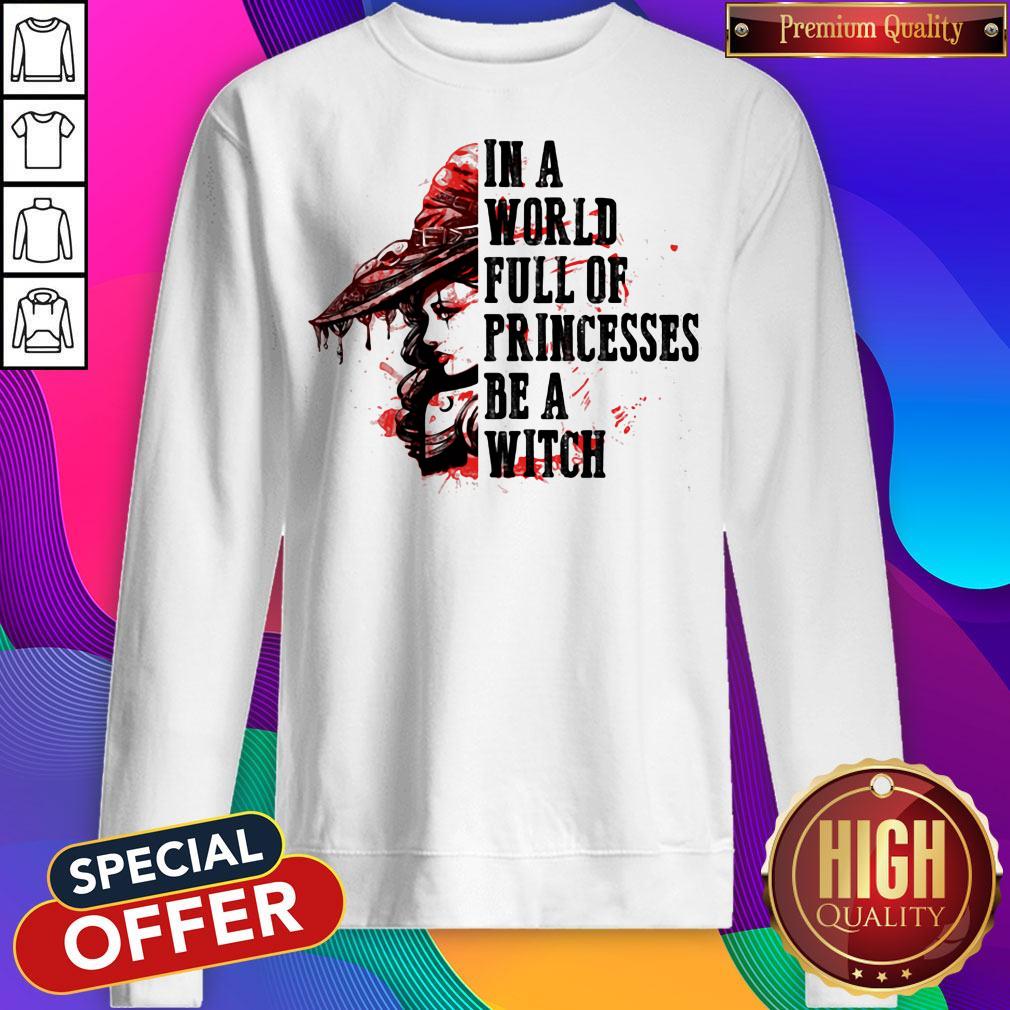 Top In A World Full Of Princesses Be A With Lady Blood Shirt