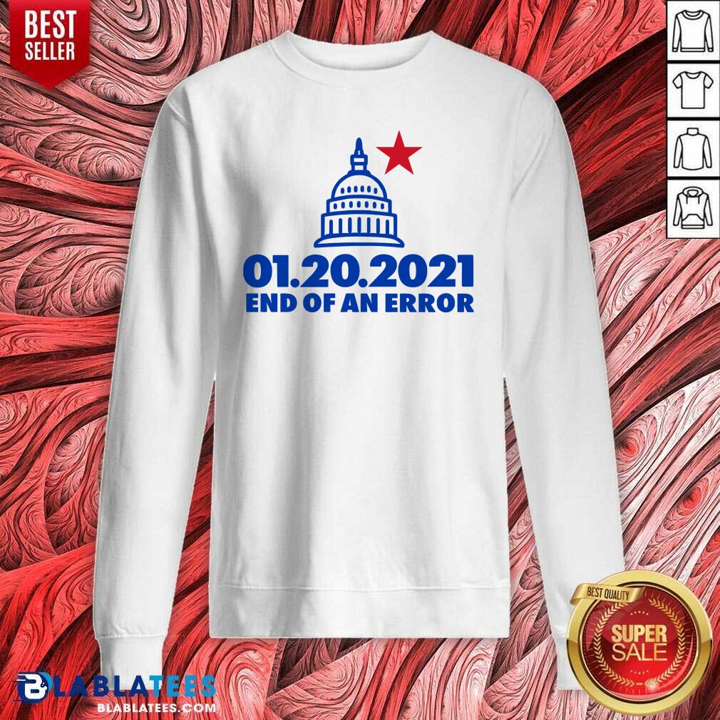 Top Inauguration Day January 20 2021 End Of An Error White House Us Shirt