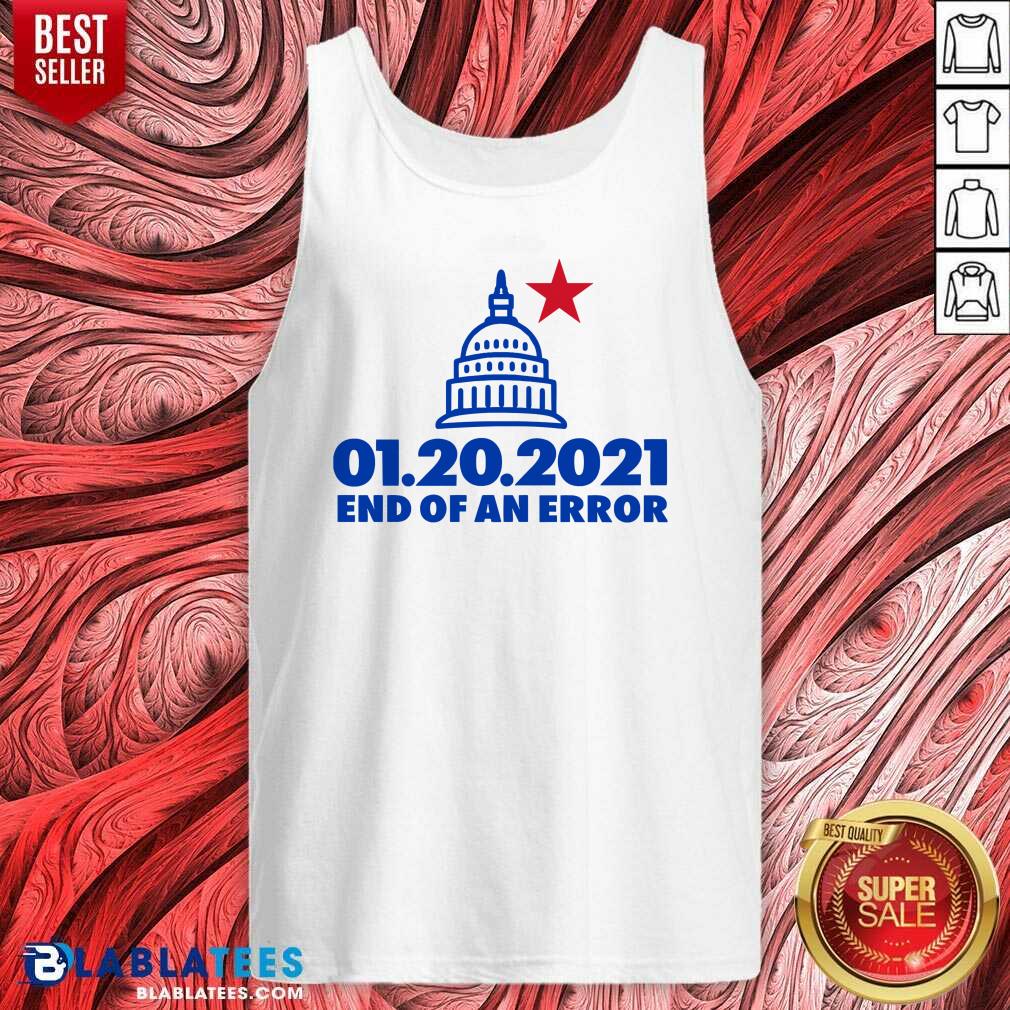 Top Inauguration Day January 20 2021 End Of An Error White House Us Shirt