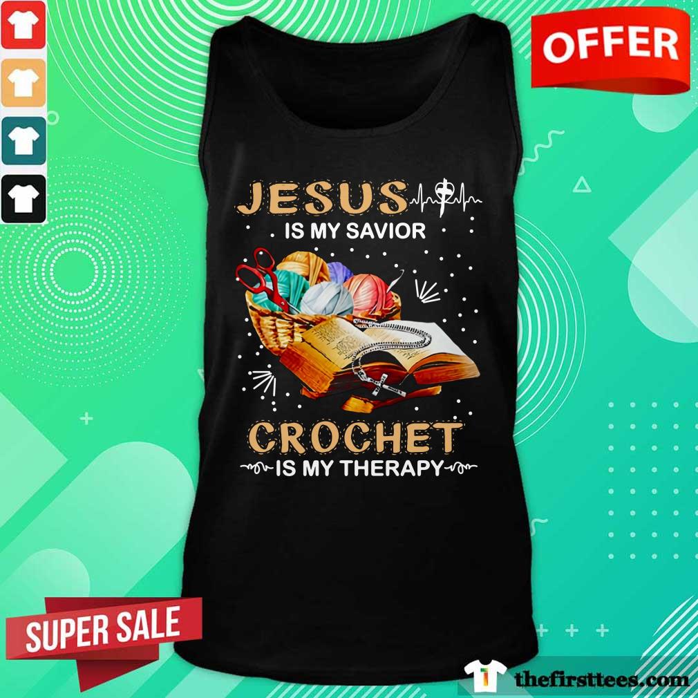 Top Jesus Is My Savior Crochet Is My Therapy Shirt