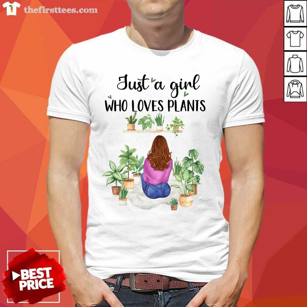Top Just A Girl Who Loves Plants Shirt