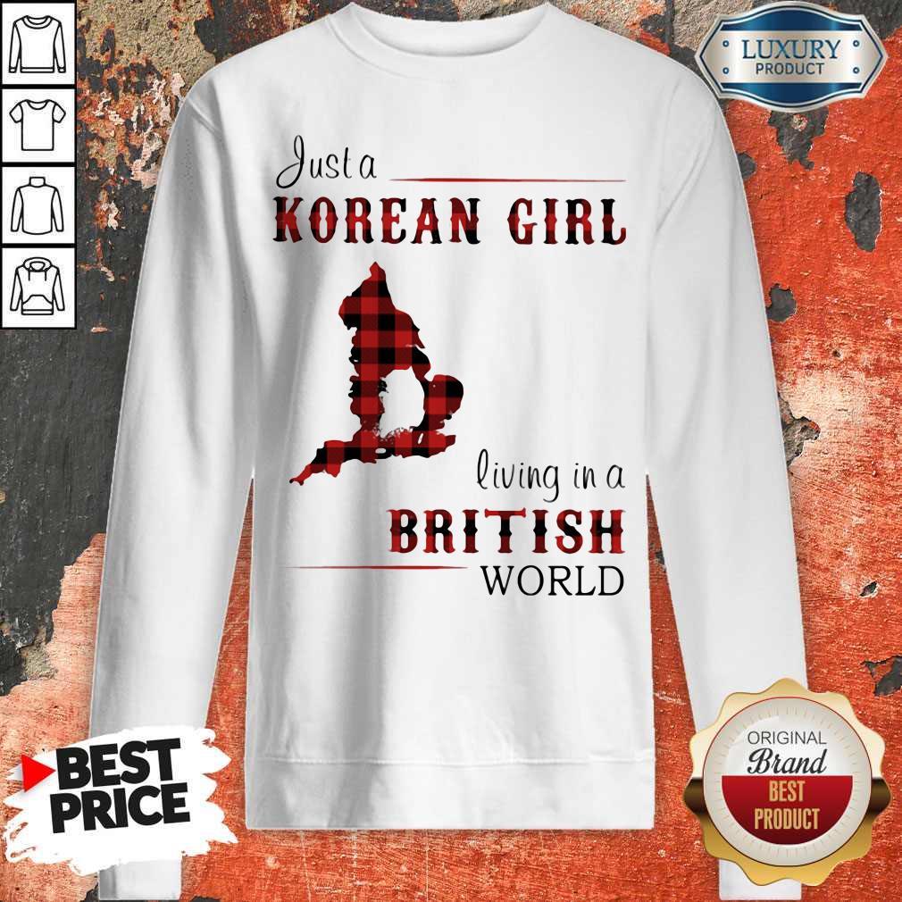 Top Just A Korean Girl Living In A British World Shirt