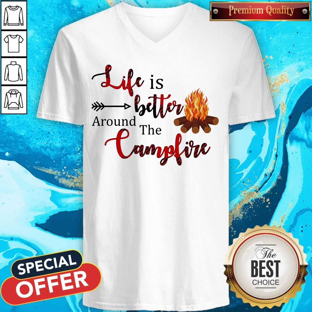Top Life Is Better Around The Campfire Shirt