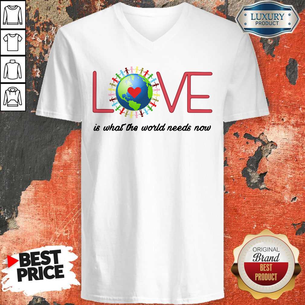 Top Love Together World Is What The World Need Now Shirt