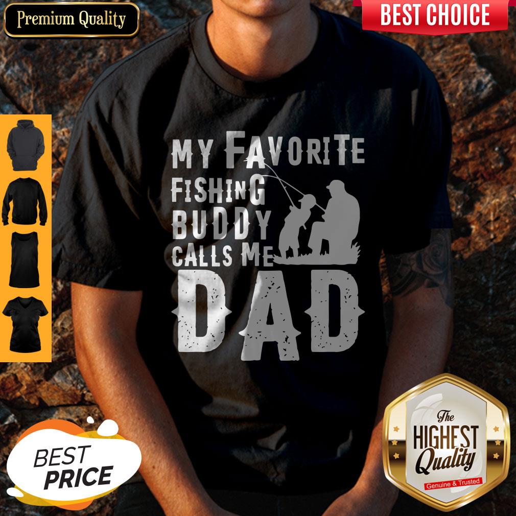 Top My Favorite Fishing Buddy Calls Me Dad Shirt