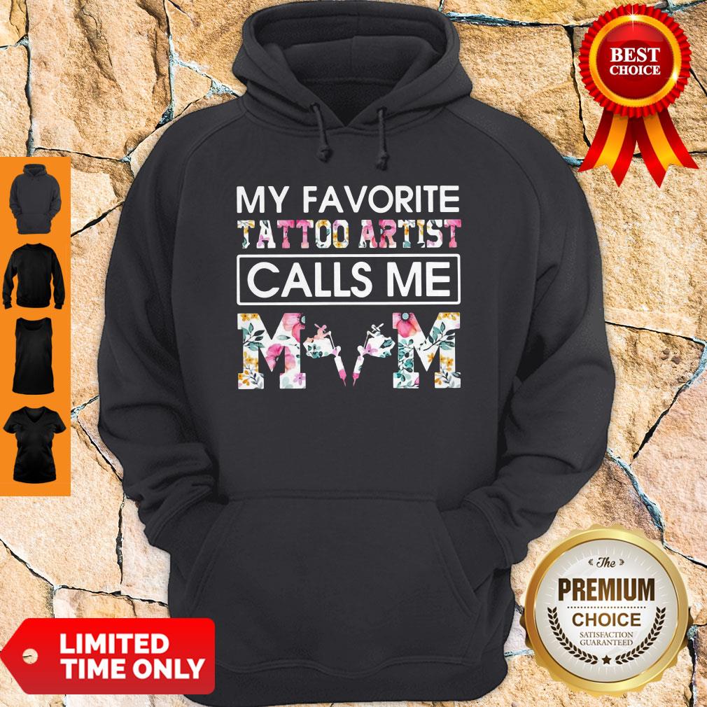Top My Favorite Tattoo Artist Calls Me Mom Shirt