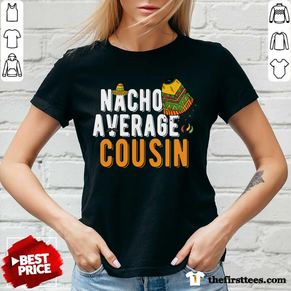 Top Nacho Average Cousin Cinco De Mayo Sombrero Matching Family Shirt