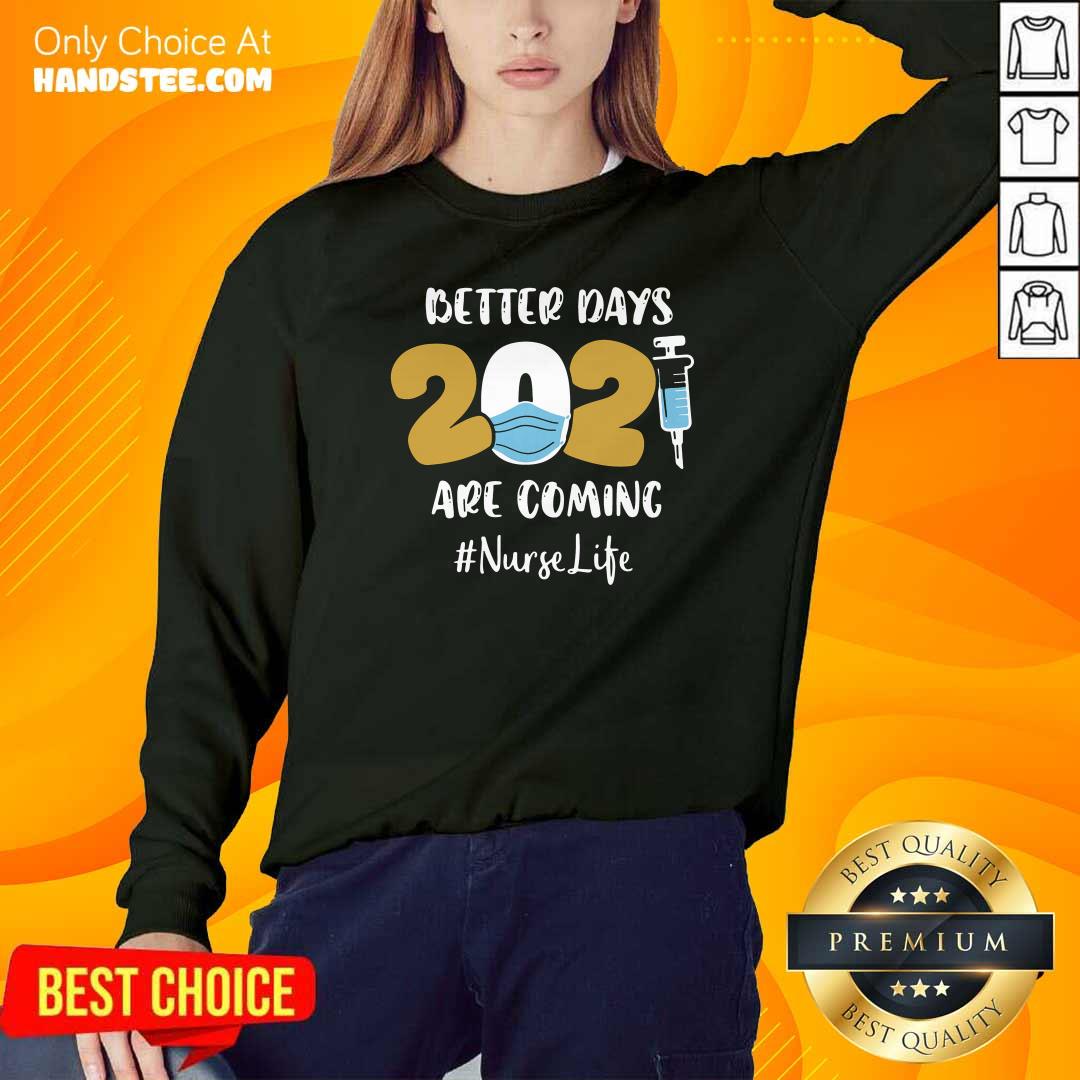 Top Nurse Better Days 2021 Shirt