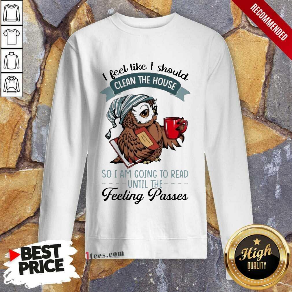 Top Owl Clean The House Feeling Pass 78 Shirt