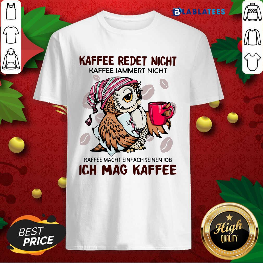 top-owl-kaffee-redet-nicht-kaffee-jammert-nicht-kaffee-macht-einfach-seineshirt.jpg