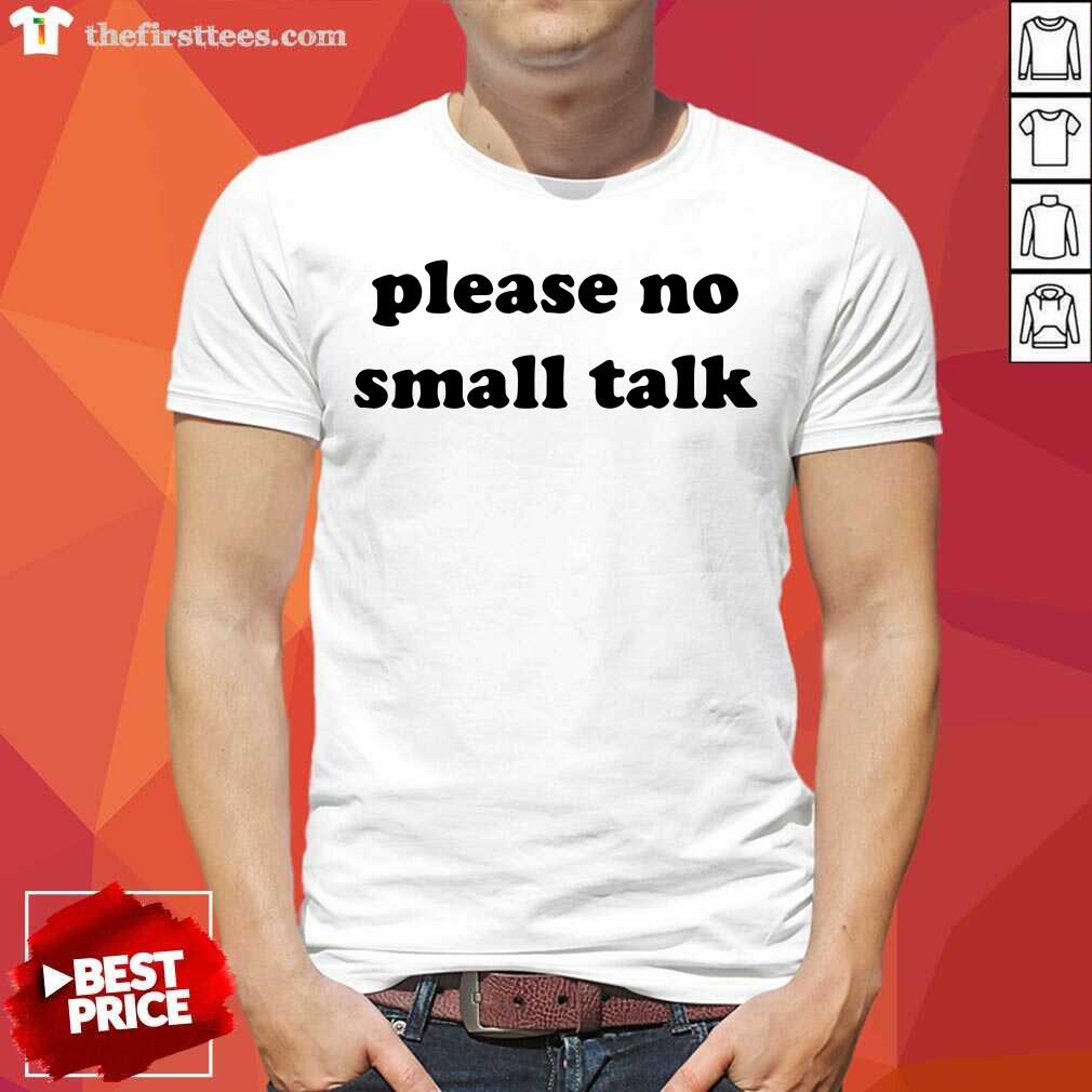 Top Please No Small Talk Shirt