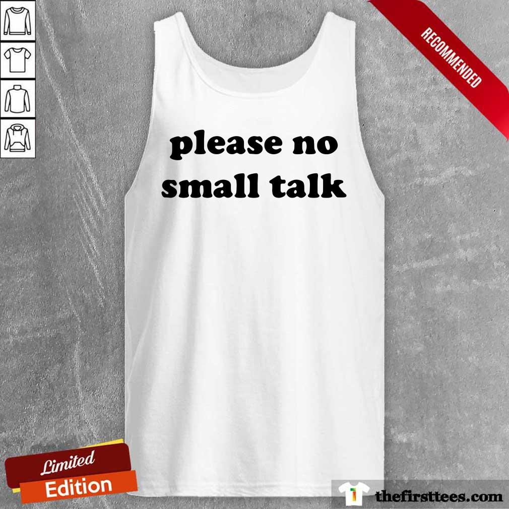 Top Please No Small Talk Shirt
