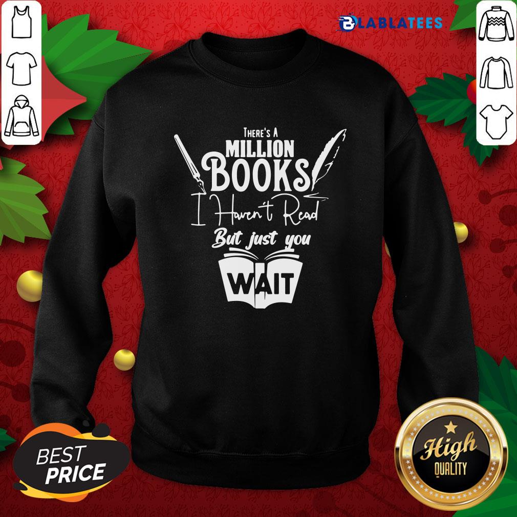 Top There Is A Million Books I Haven’t Read Book Shirt