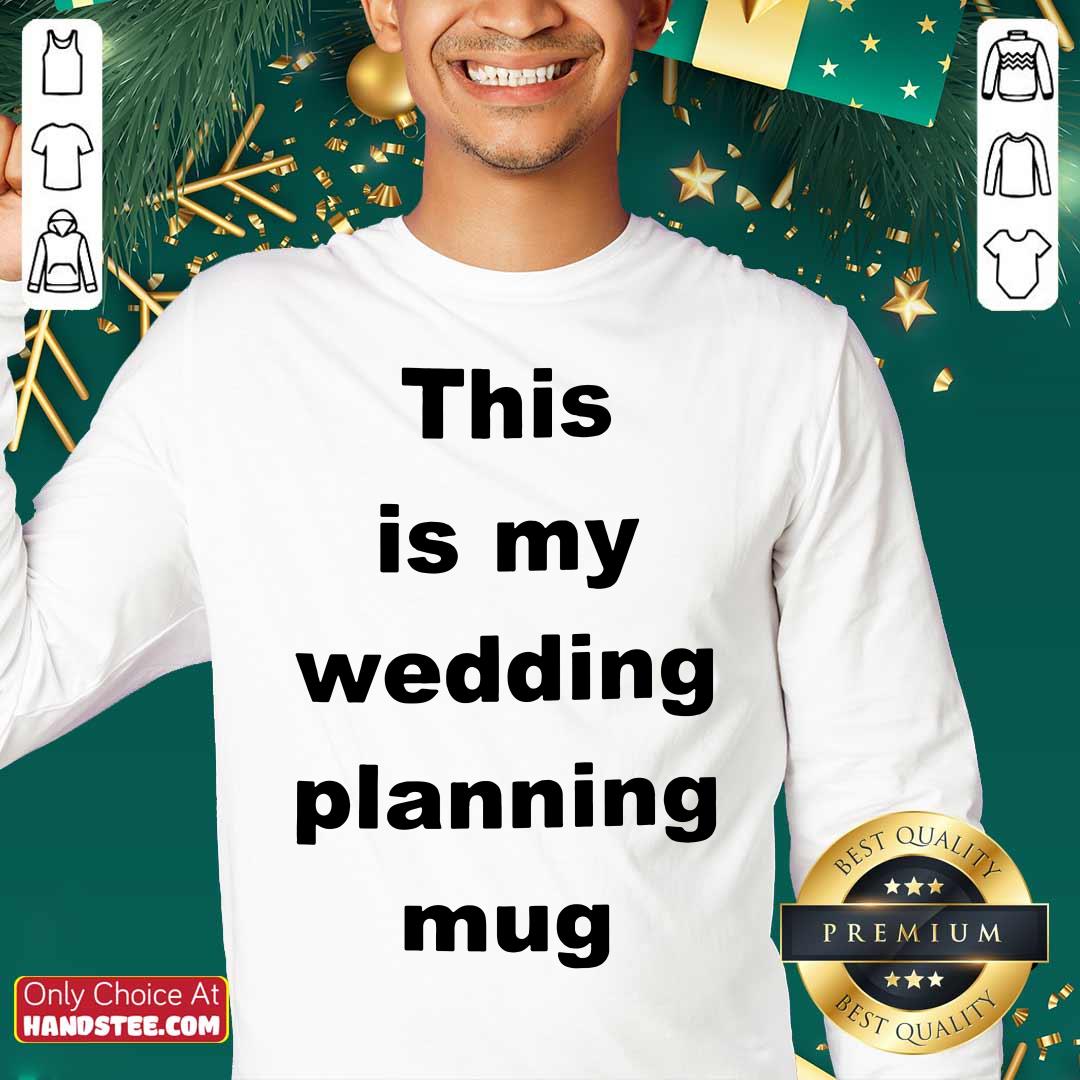 Top This Is My Wedding Planning Shirt