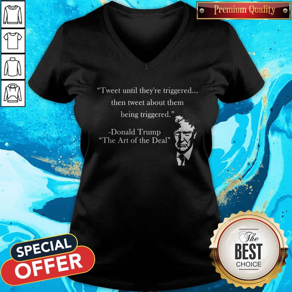 top-tweet-until-theyre-triggered-then-tweet-about-them-being-triggered-v-neck.jpg