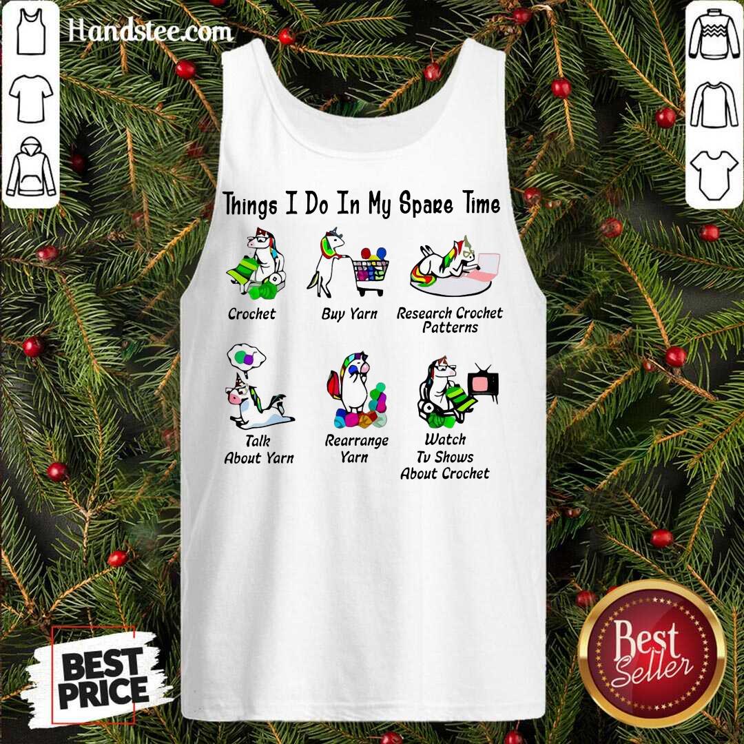 top-unicorn-things-i-do-in-my-spare-time-crochet-buy-yarn-research-crochet-patterns-tank-top.jpg