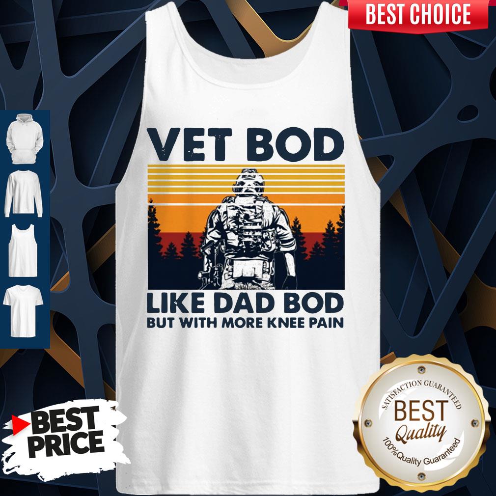 Top Vet Bod Like Dad Bod But With More Knee Pain Vintage Shirt