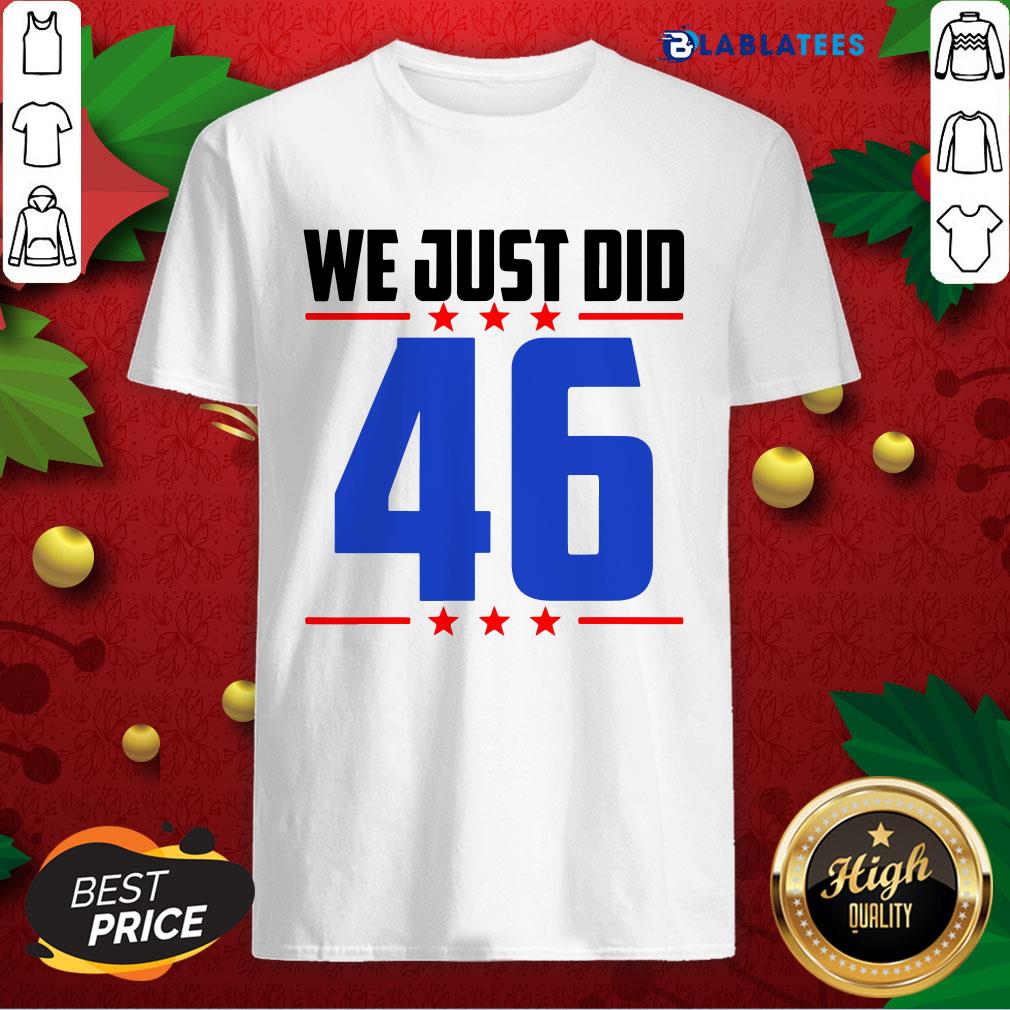 Top We Just Did 46 We Just Did Stars Shirt