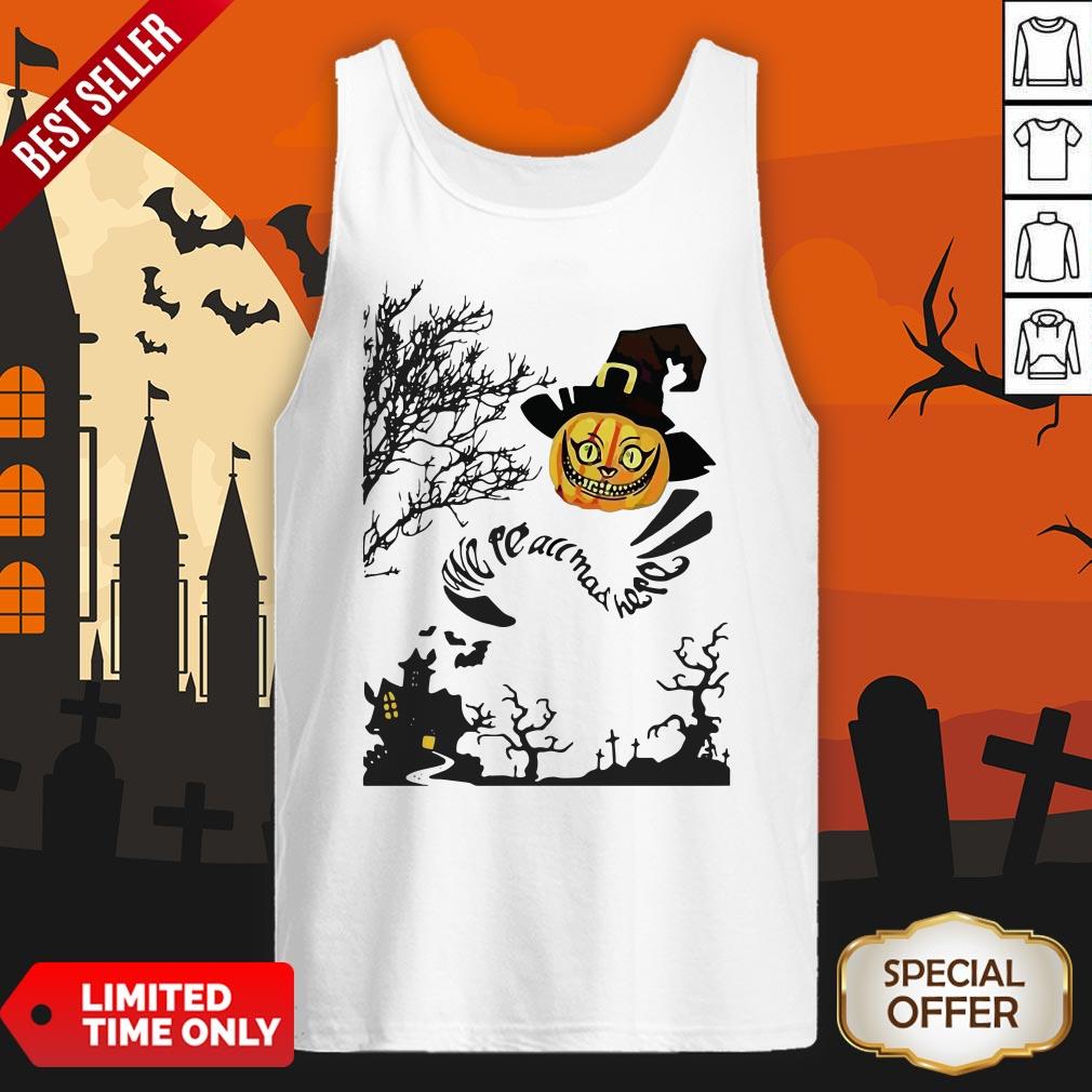 Top We’re All Mad Here Cat Pumpkin Witch Halloween Shirt