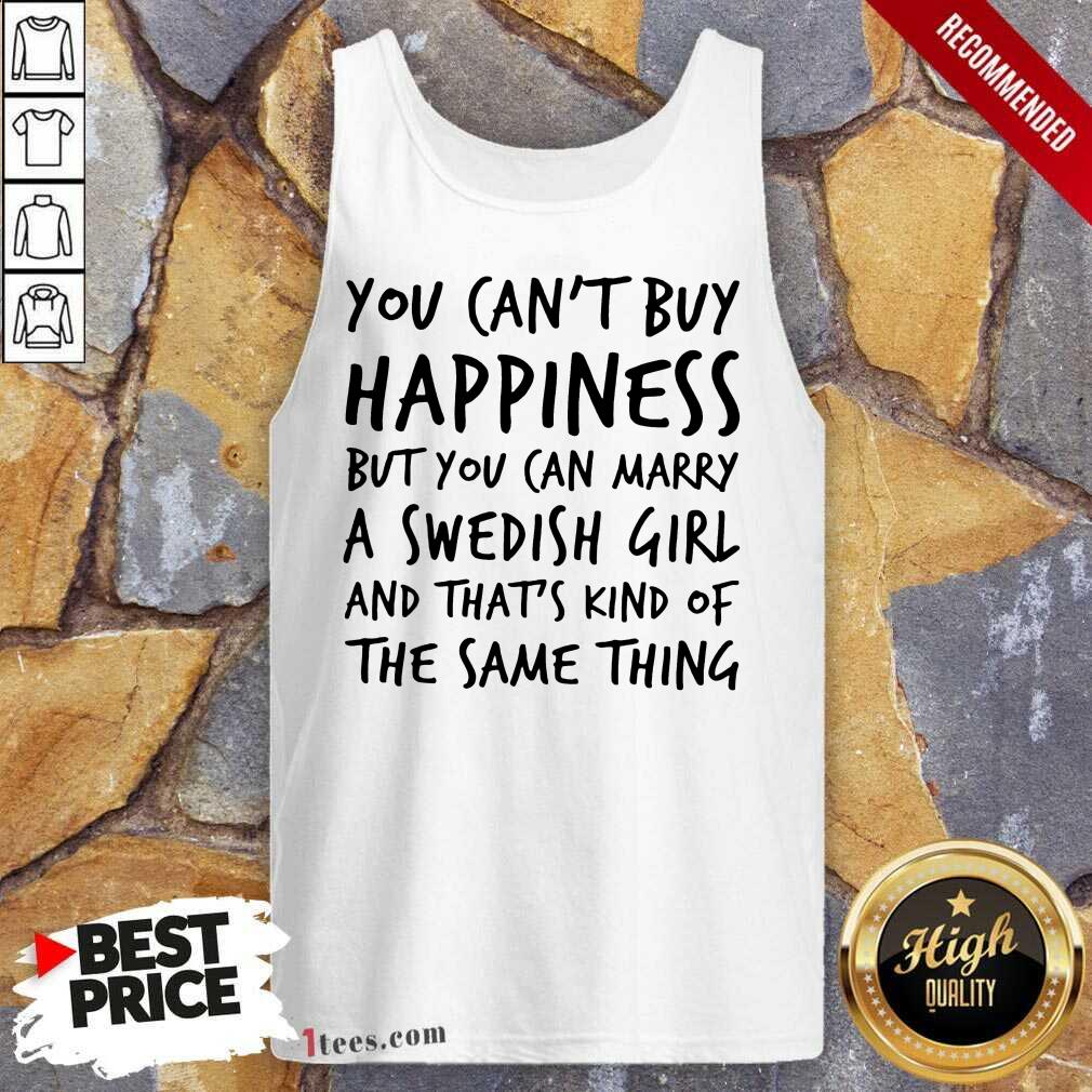 top-you-cant-buy-happiness-but-you-can-marry-a-sweditank-top.jpg