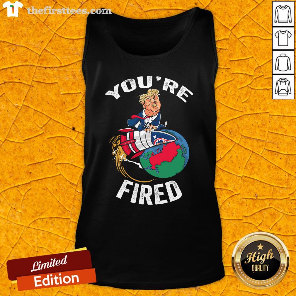 Top You’re Fired Trump Rocket Earth Shirt