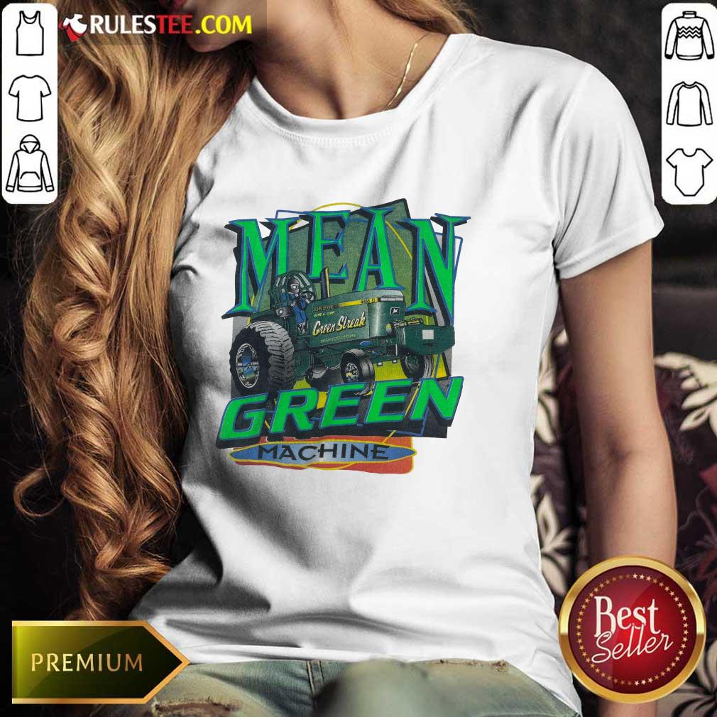 Tractors Mean Green Machine Shirt