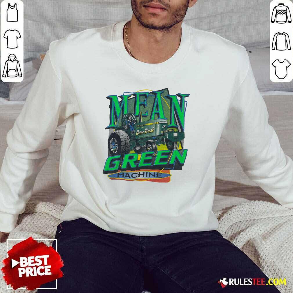 Tractors Mean Green Machine Shirt