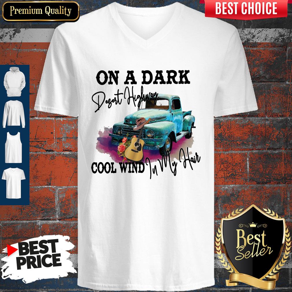 Truck Guitar On A Dark Desert Highway Cool Wind In My Hair Shirt