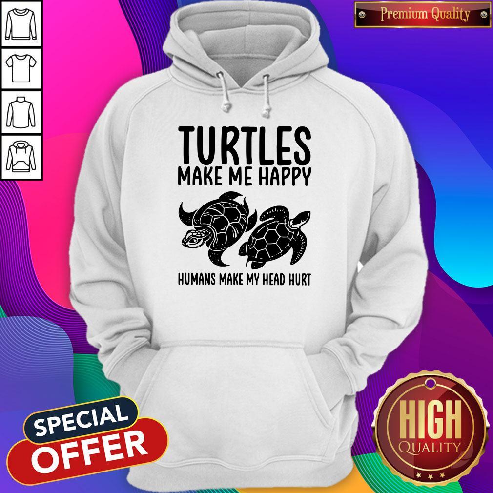 Turtles Make Me Happy Humans Make My Head Hurt Shirt