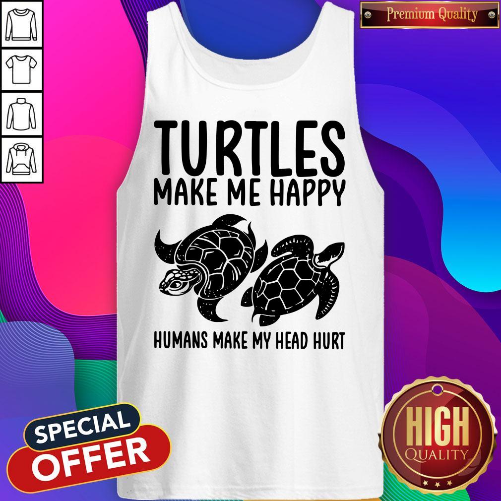 Turtles Make Me Happy Humans Make My Head Hurt Shirt