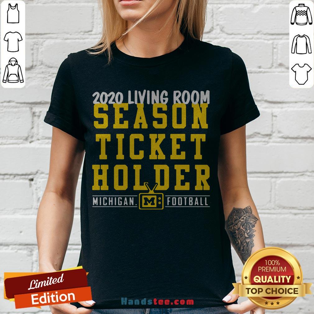 Living Room Season Ticket Holder Michigan Football Shirt