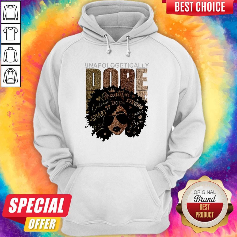 Unapologetically Dope Black Pride Melanin African American Shirt