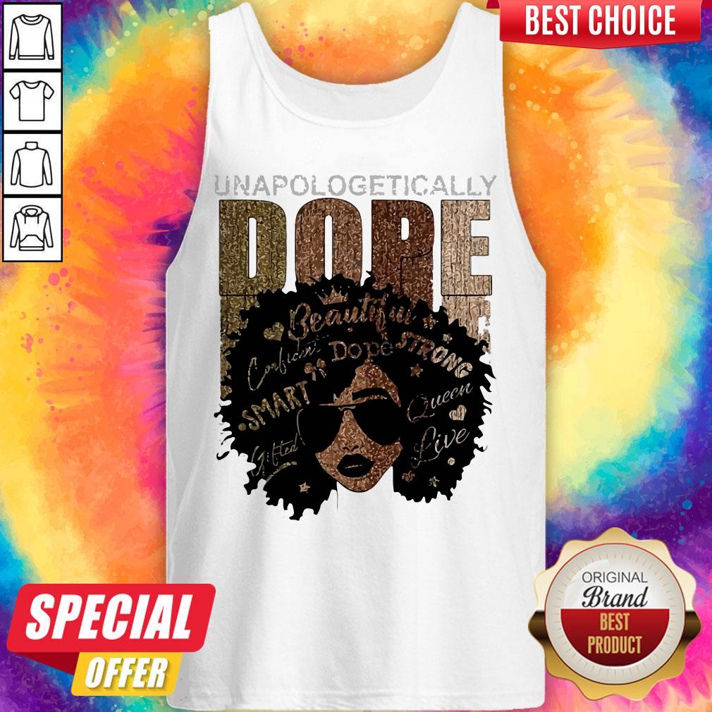Unapologetically Dope Black Pride Melanin African American Shirt