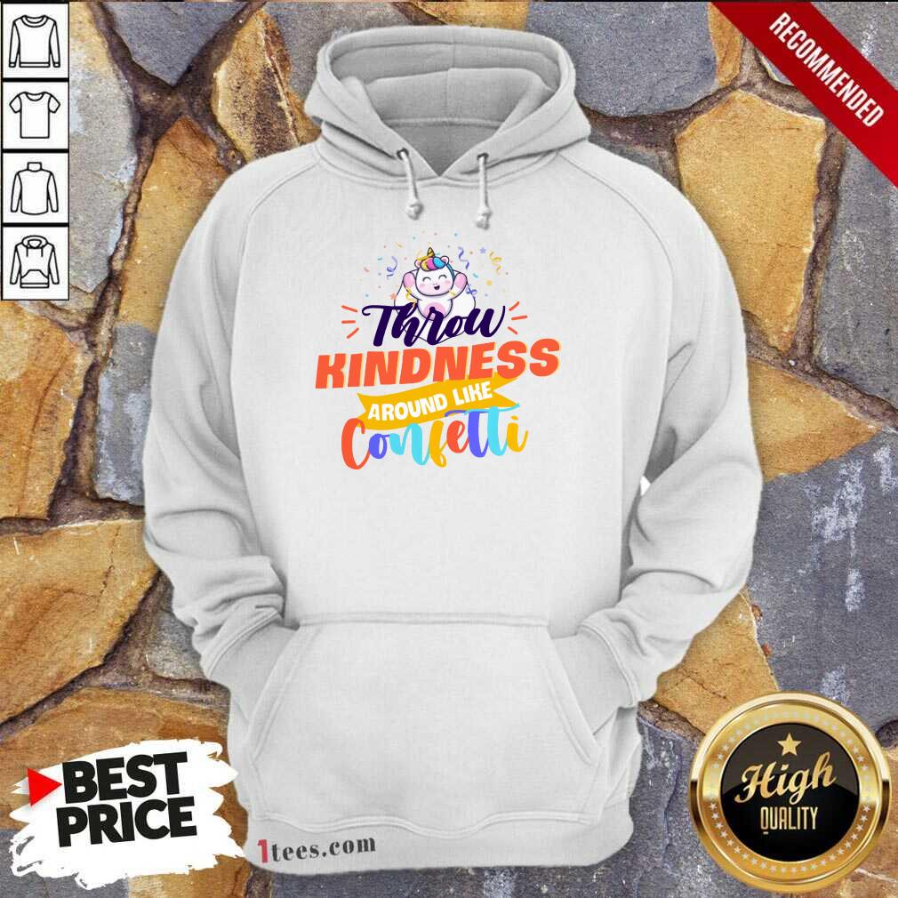 Unicorn Throw Kindness Around Like Confetti Shirt