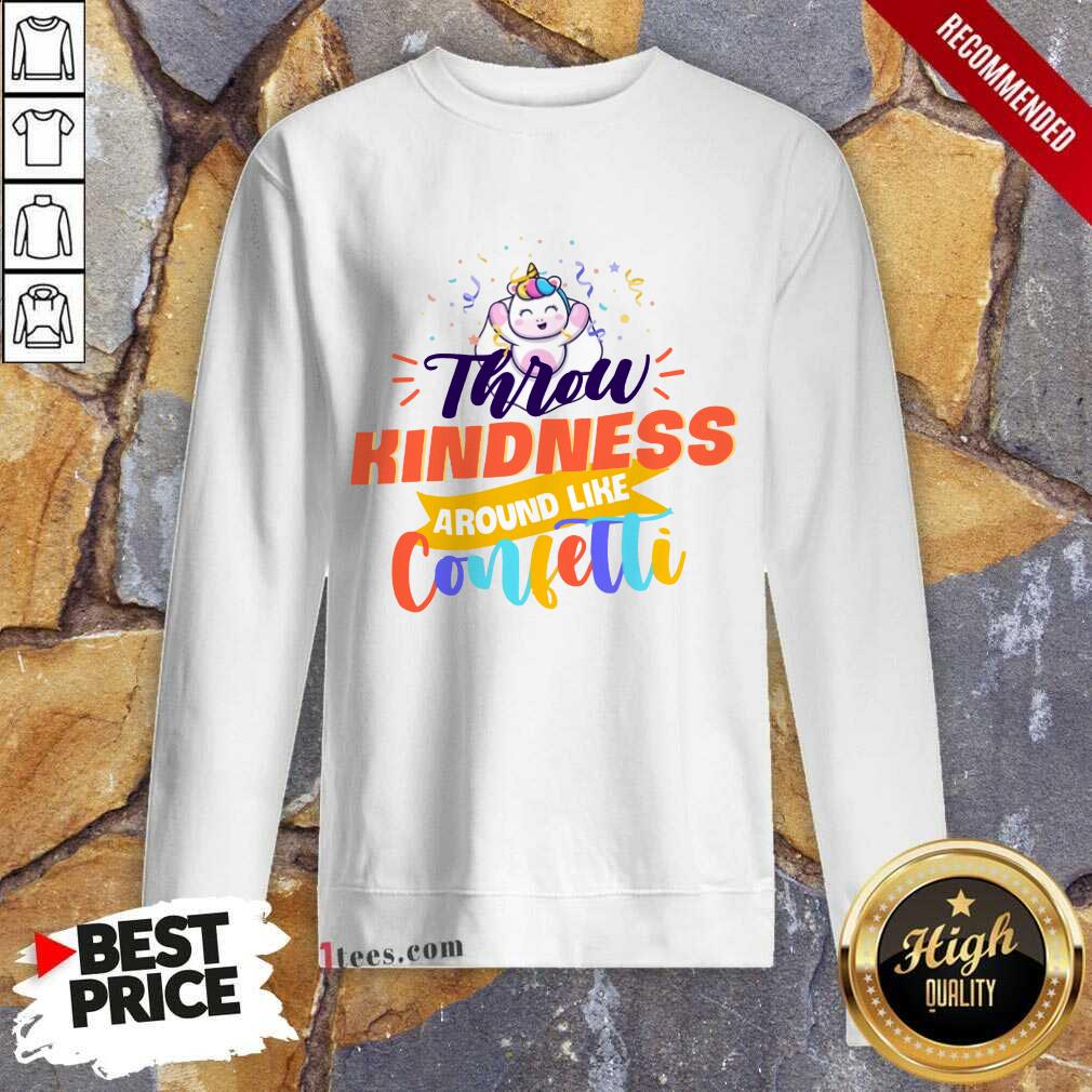 Unicorn Throw Kindness Around Like Confetti Shirt
