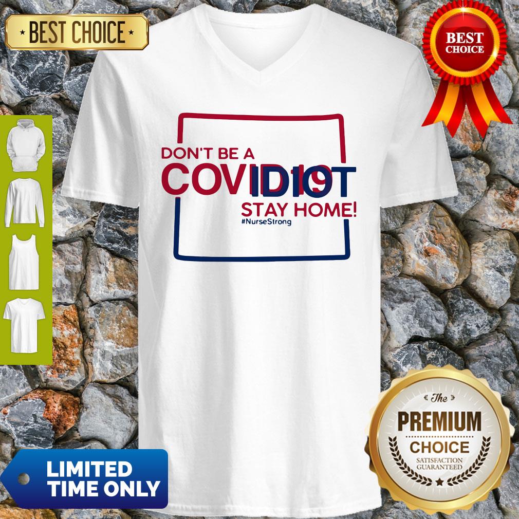Colorado Don't Be A Covid-19 Covidiot Stay Home Nursestrong Shirt
