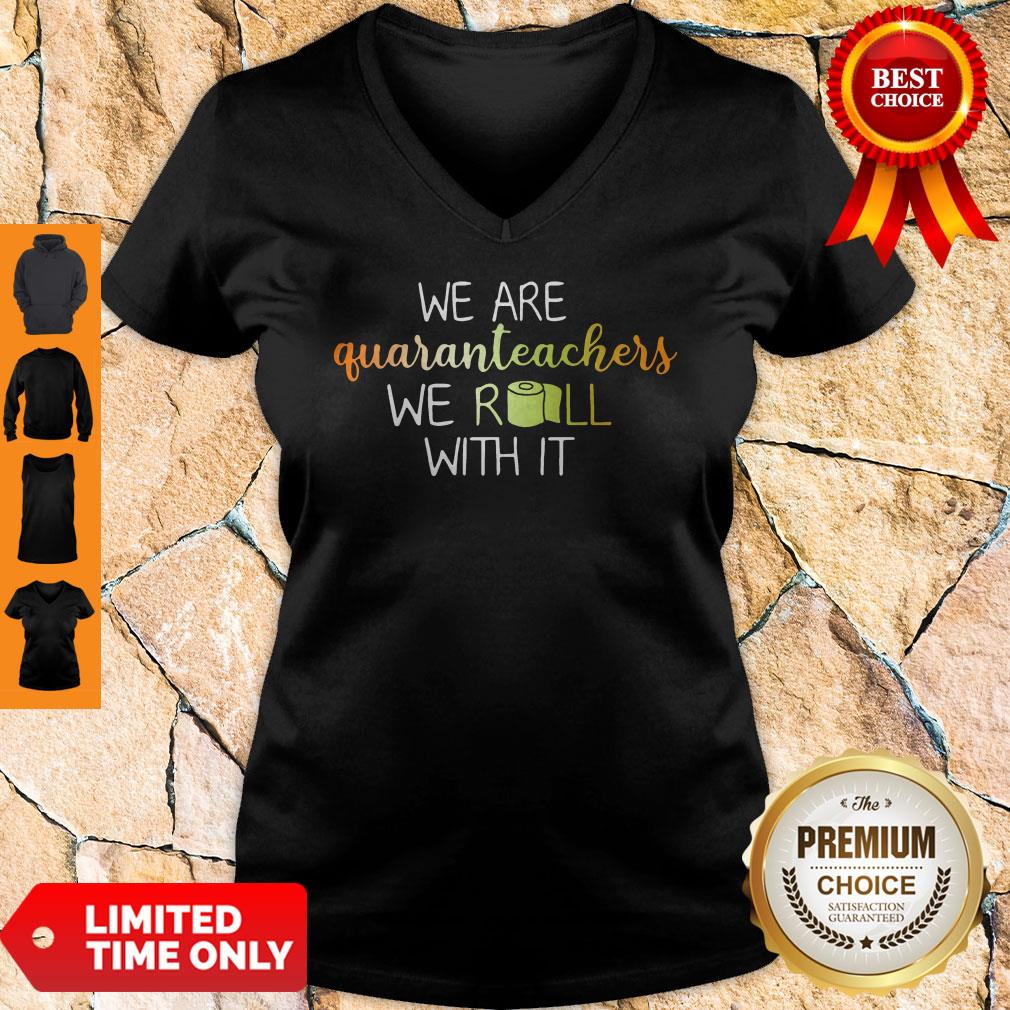 We Are Quaranteachers We Roll With It Shirt