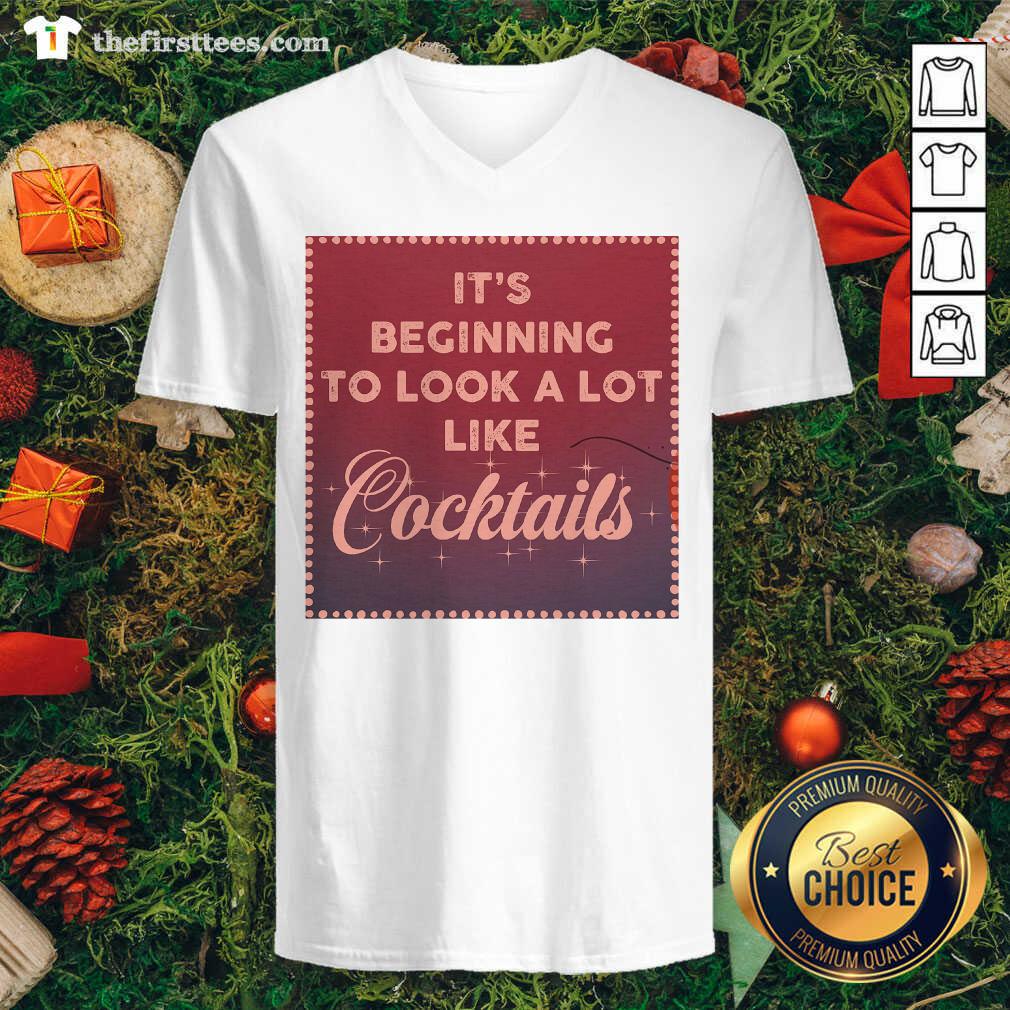 Pretty It’s Beginning To Look A Lot Like Cocktails Shirt