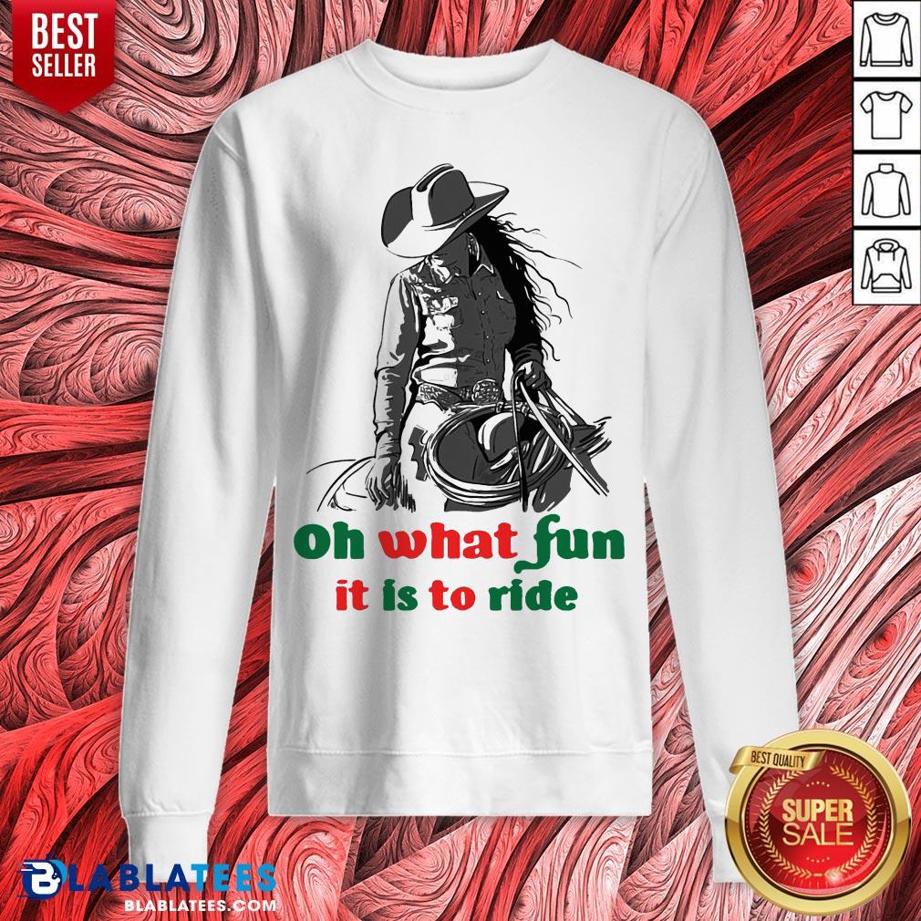 Awesome Horse Girl Oh What Fun It Is To Ride Shirt