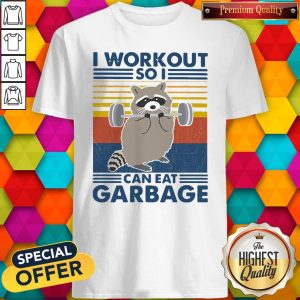 Cute Racoon I Workout So I Can Eat Garbage Vintage Shirt