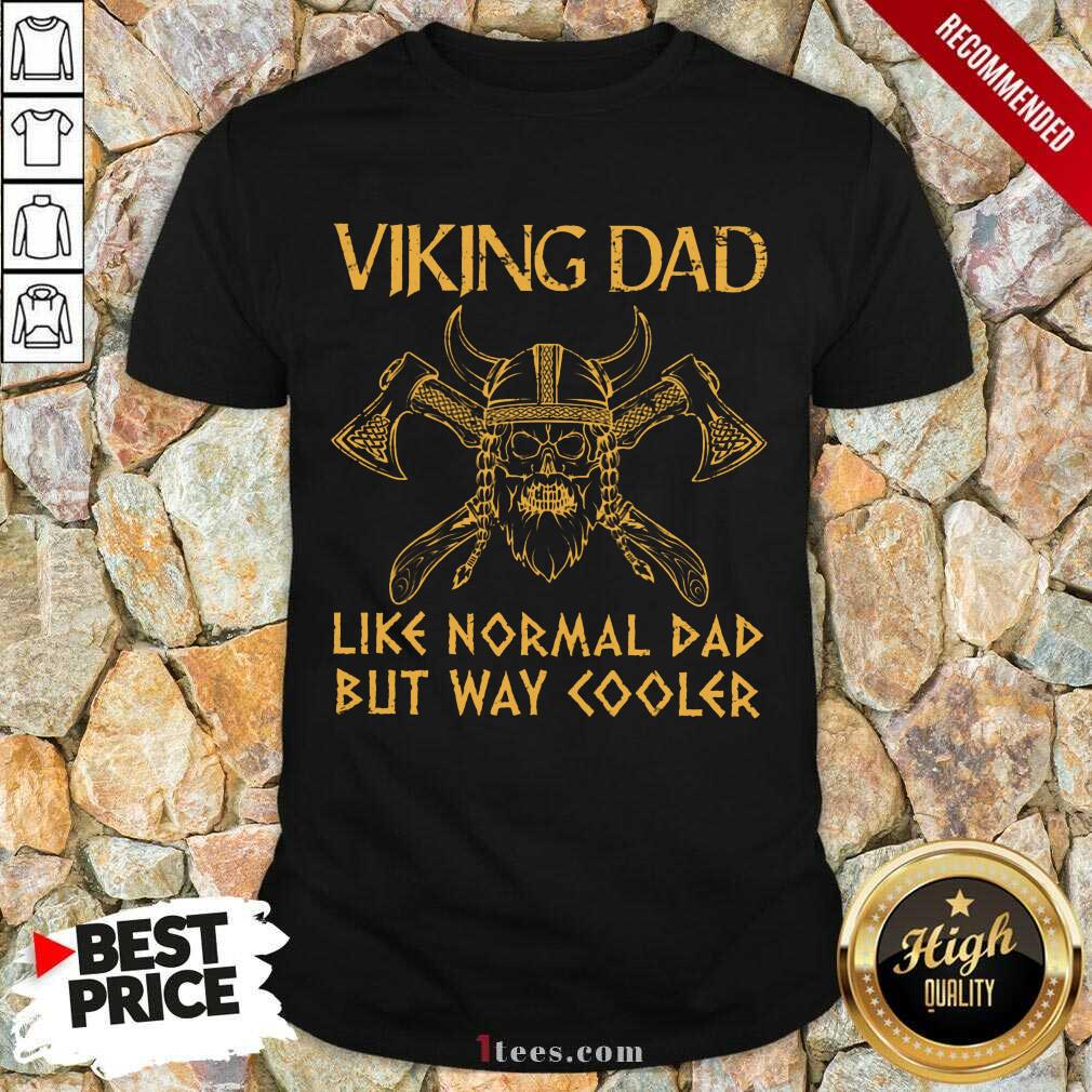 Viking Dad Like Normal Dad Shirt