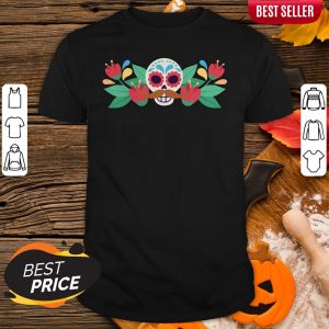 Happy Sugar Skull Dia De Muertos Day Of The Dead Shirt