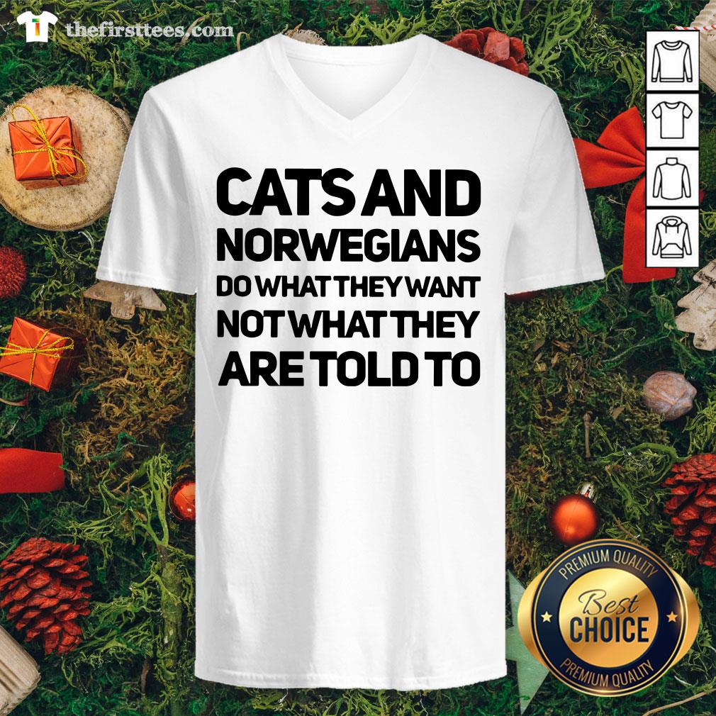 Top Cats And Norwegians Do What They Want Not What They Are Told To Shirt